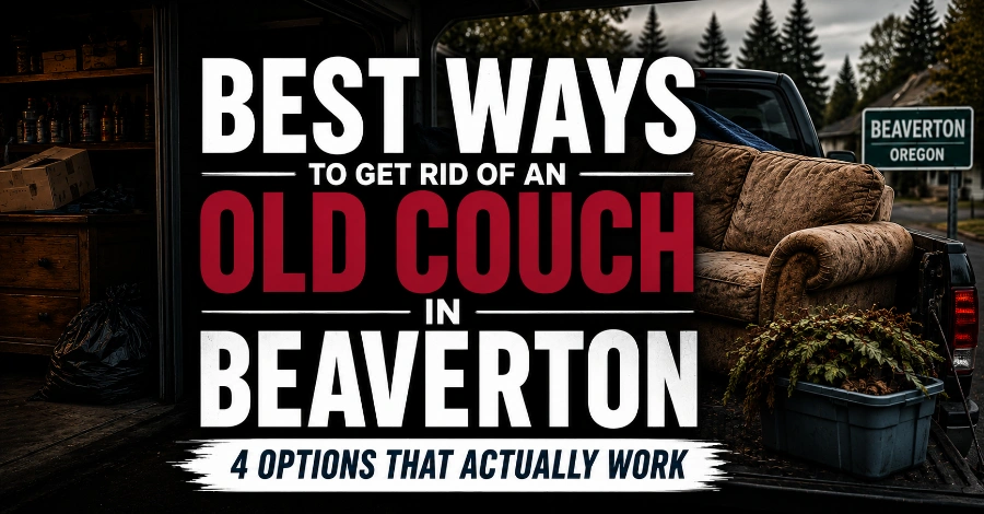 Best Ways to Get Rid of an Old Couch in Beaverton—4 Options 1 Best ways to get rid of an old couch in Beaverton with donation, self-haul, online listing, and junk removal options